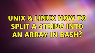 Unix & Linux: How to split a string into an array in bash? (7 Solutions!!)