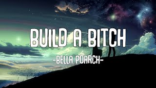 Build A B*tch - Bella Poarch (Lyrics)