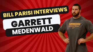 Bill Parisi Interviews Coach Garrett Medenwald (University of Tennessee)