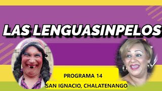 LAS LENGUASINPELOS, POGRAMA 16, SAN IGNACIO, CHALATENANGO