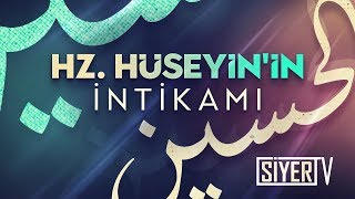 Hz. Hüseyin'in İntikamı / Muhammed Emin Yıldırım - Siyer Vakfı