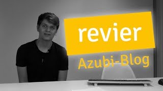 revier Azubi-Blog | Folge 4 | Unsere Aufgaben im revier