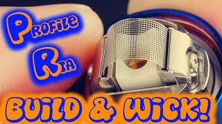 Profile Unity RTA Build \u0026 Wick Vape Tutorial!