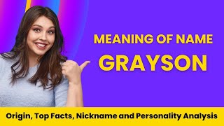 Grayson Name Facts, Meaning, Personality, Nickname, Origin, Popularity, Similar Names and Poetry