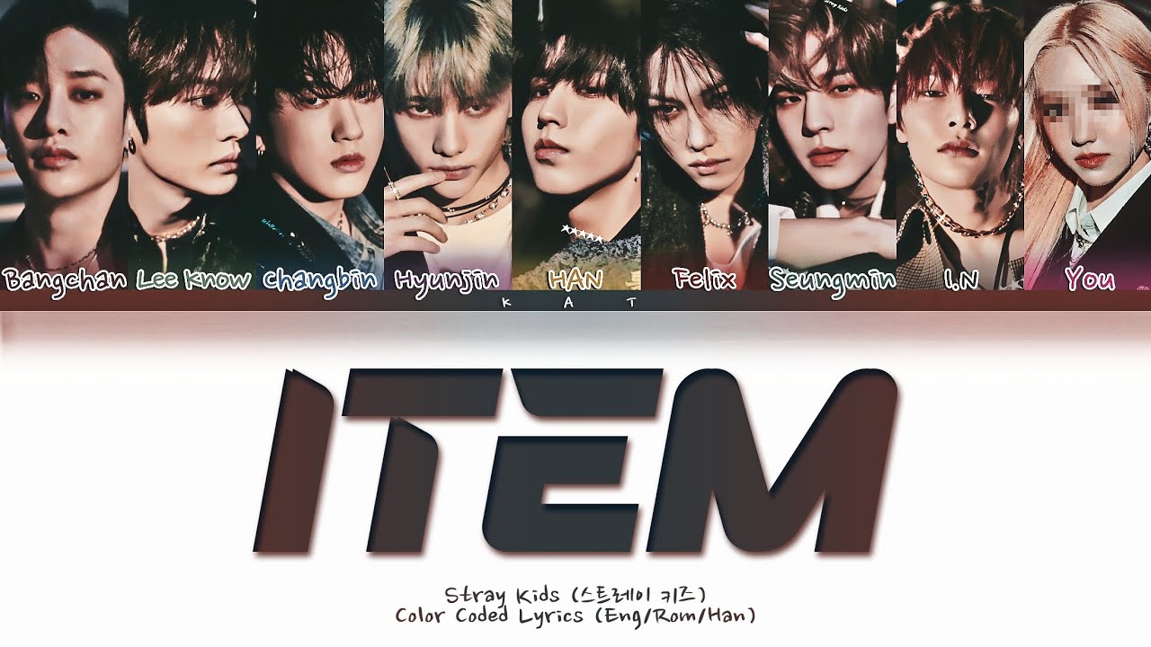 Stray Kids Item 9 Members Ver Color Coded Lyrics Han Rom Eng