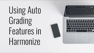 Using Auto-Grading Features in Harmonize