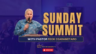 Pastor Rick Ciaramitaro | Sunday Summit | January 5, 2025