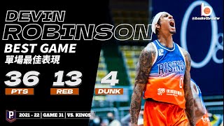 DEVIN ROBINSON's P.LEAGUE+ Career Game | Season 2021-22 | TYP | 36 PTS, 13 REB, 4 Crazy Dunks