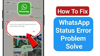 How to Fix Sorry this media file doesn't exist on your internal Storage WhatsApp 2024