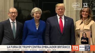 La furia de Trump contra embajador británico
