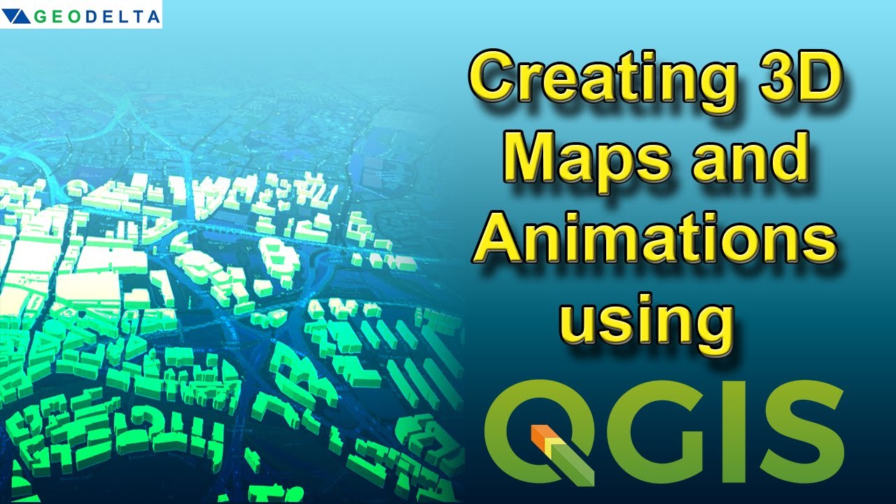Creating 3d Maps And Animations Using Qgis Creating 3d Maps And Animations Using Qgis