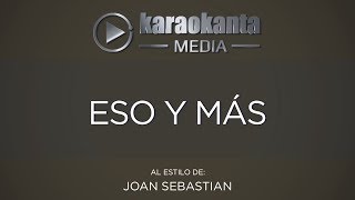 Karaokanta - Joan Sebastian - Eso y más