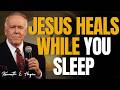 Healing While You Sleep - FAITH PRAYER | KENNETH E HAGIN