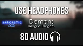 DEMONS - IMAGINE DRAGONS |THIS IS MY KINGDOM COME| 8-D AUDIO BASS BOOSTED |USE HEADPHONES