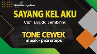 Karaoke Lagu Karo Sayang Kel Aku Tone Cewek