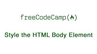 Basic CSS - Style the HTML Body Element - freeCodeCamp
