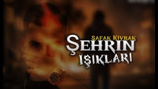 Şafak Kıvrak - Şehrin Işıkları