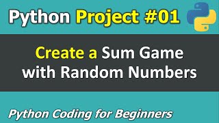 Project #01: Build a Sum Game with Random Numbers | Python Programming for Beginners