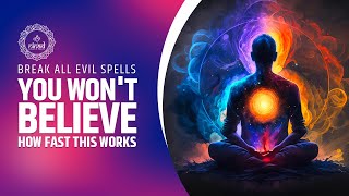 You Won't Believe How Fast This Works | Break All Evil Spells | Powerful Evil Eye Removal Frequency