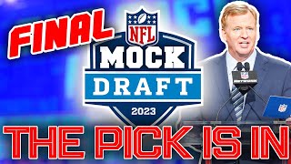 The OFFICIAL 2023 NFL First Round Mock Draft! 8.0! (The FINAL Edition Before The Draft!)