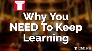 Why You NEED To Keep Learning | David Horsager | The Trust Edge