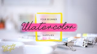 4 Essential Watercolor Supplies for Beginners