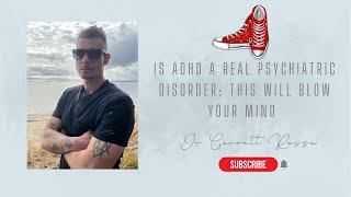 Is ADHD A Real Psychiatric Disorder: This Will Blow Your Mind