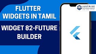 Widget 82 Future Builder | Flutter Widget In Tamil | Just Rise Academy