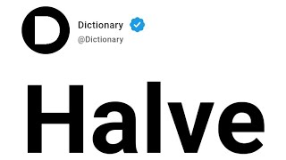 Halve Meaning In English