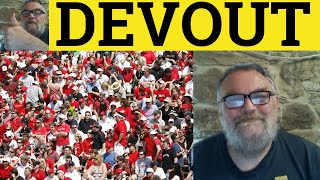 🔵 Devout Meaning - Devote Examples - Devotee Definition - Devout Devout - GRE Vocabulary - Devout