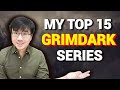 My Top 15 Grimdark Series! (As of 2023)