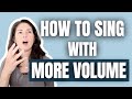 HOW TO SING WITH MORE VOLUME