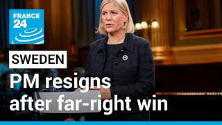 Swedish PM Magdalena Andersson resigns after far-right election win • FRANCE 24 English