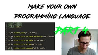 Create a programming language [part 4] - More parsing & Visit
