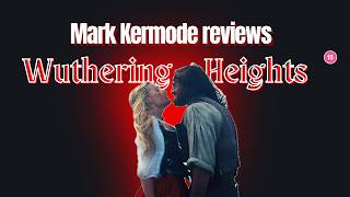 Mark Kermode reviews Wuthering Heights