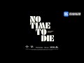 new official trailer 007 no time to die 007无暇赴死 预告片