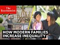 How modern families increase social inequality