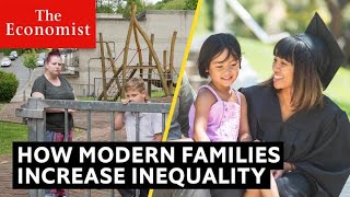How modern families increase social inequality | The Economist