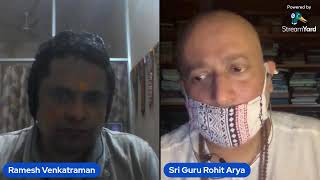 Sadhana, Shatrubodh and Swamiji | A Conversation with Shri Guru Rohit Arya | Ramesh Venkatraman