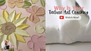 Why Is Your Textured Art/ Paste Cracking?