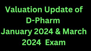 Valuation Update of D-Pharm January 2024 & March 2024 Supply Exam