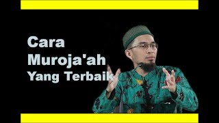 Cara Muroja'ah Yang Terbaik • Ust Adi Hidayat, Lc