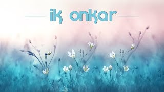 Ik Onkar | Mool Mantra Chanting Meditation (1 Hour)