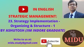STRATEGIC MANAGEMENT - 23. Strategy Implementation - Organising & Structure - 1 (English)