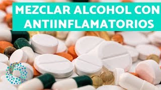 ¿Se puede mezclar ALCOHOL con ANTIINFLAMATORIOS? - Alcohol y medicamentos