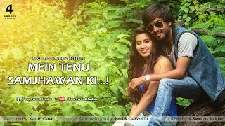 Mein Tenu Samjhawan Ki - Official Full Video Song - 4 Swords Studio