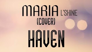 헤이븐(HAVEN) - MARIA - L' shine(COVER)