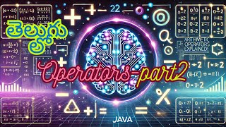 Operators-Part2 | Mastering Java Operators | Logical, Bitwise & More Explained with Examples