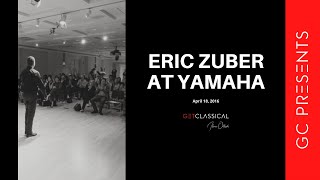 GC Presents: Eric Zuber at Yamaha Artist Services April 18, 2016