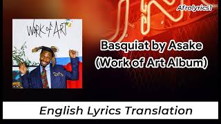 BASQUIART BY ASAKE English Translation (Work of Art Album) -  (LYRICS) WITH ENGLISH TRANSLATION